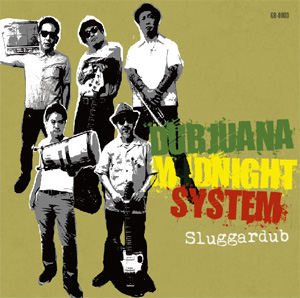 Dubjuana midnight system / SLUGGARDUB 
