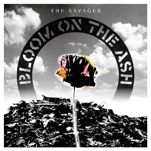 THE SAVAGES / BLOOM ON THE ASH