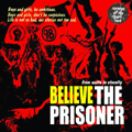 THE PRISONER/BELIEVE