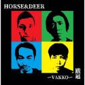 HORSE & DEER / 跋扈 ~VAKKO~ (CD)