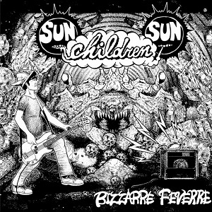 SUN CHILDREN SUN / BIZZARRE FEVERRE