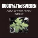 ROCKY AND THE SWEDEN / GOD SAVE THE GREEN REMANSTE