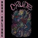 CRUDE / DRUG CULTURE (CD)