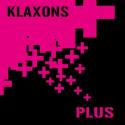 KLAXONS / PLUS -→+