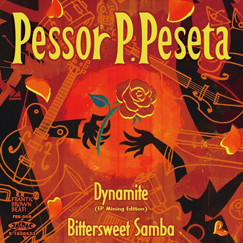 Pessor P.Peseta/Dynamite/Bittersweet Samba (7インチ)