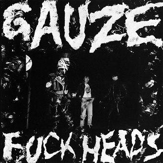 GAUZE / FUCK HEADS (LP再発盤) 