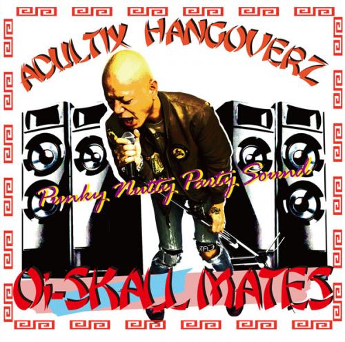 Oi-SKALL MATES ADULTIX HANGOVERZ (CD)